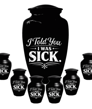 Adult Urn for Ashes, "I Told You I Was Sick" Cremation Urn, Personalized Memorial Urn for Dad, Custom Funeral Urn