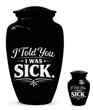 Adult Urn for Ashes, "I Told You I Was Sick" Cremation Urn, Personalized Memorial Urn for Dad, Custom Funeral Urn