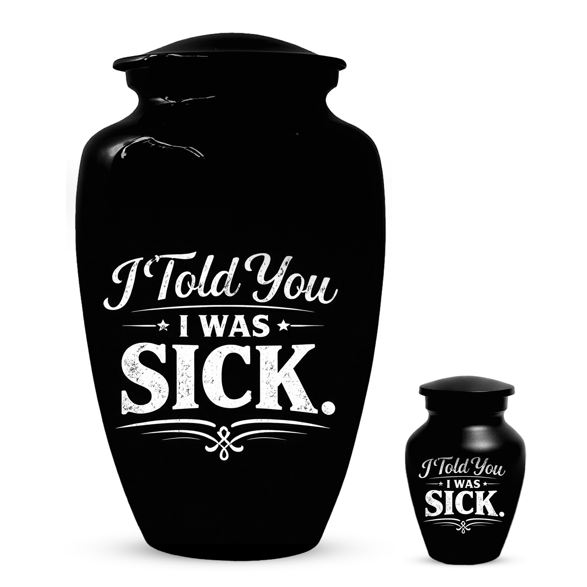 Adult Urn for Ashes, "I Told You I Was Sick" Cremation Urn, Personalized Memorial Urn for Dad, Custom Funeral Urn