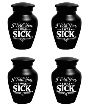 Adult Urn for Ashes, "I Told You I Was Sick" Cremation Urn, Personalized Memorial Urn for Dad, Custom Funeral Urn